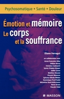 Émotion et mémoire. Le corps et la souffrance: Le Corps Et La Souffrance (French Edition) 2294015754 Book Cover
