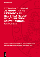 Asymptotische Methoden in Der Theorie Der Nichtlinearen Schwingungen 3112729528 Book Cover