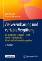 Zielvereinbarung und variable Vergütung: Ein praktischer Leitfaden - nicht nur für Führungskräfte Mit elf ausführlichen Fallbeispielen 3658192763 Book Cover