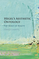 Hegel's Aesthetic Ontology: The Event of Beauty 1009696319 Book Cover