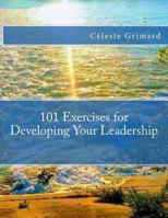 101 Exercises for Developing Your Leadership 1973805529 Book Cover