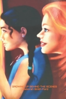 Growing Up Behind the Scenes: Black and White 1983908622 Book Cover