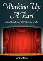 Working Up a Part : A Manual for the Beginning Actor 1438260717 Book Cover