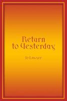 Return to Yesterday 143496339X Book Cover