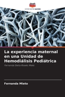 La experiencia maternal en una Unidad de Hemodiálisis Pediátrica (Spanish Edition) 6208632609 Book Cover
