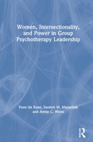 Women, Intersectionality, and Power in Group Psychotherapy Leadership 0367471655 Book Cover