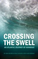 Crossing the Swell: An Atlantic Journey by Rowboat 1897522533 Book Cover