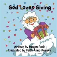 God Loves Giving: See what the best gift of all is! 1763876608 Book Cover