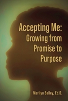 Accepting Me: Growing from Promise to Purpose B0GQ82WBSV Book Cover