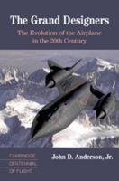 The Grand Designers: The Evolution of the Airplane in the 20th Century 0521817870 Book Cover