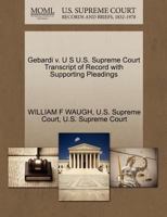 Gebardi v. U S U.S. Supreme Court Transcript of Record with Supporting Pleadings 1270252682 Book Cover