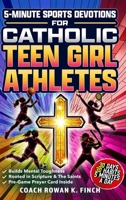 5-Minute Sports Devotions for Catholic Teen Girl Athletes: The Ultimate Playbook with 30 Easy-to-Apply Habits to Build Mental Toughness, Virtue & Unsh B0H96VBCL6 Book Cover