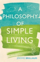 A Philosophy of Simple Living 178914227X Book Cover