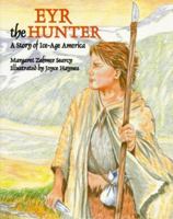 Eyr the Hunter: A Story of Ice-Age America 1565541014 Book Cover