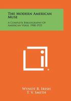 The modern American muse;: A complete bibliography of American verse, 1900-1925, (The Library reference series. Basic reference sources) 1258411741 Book Cover