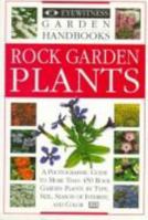 Eyewitness Garden Handbooks: Rock Garden Plants 0789414554 Book Cover