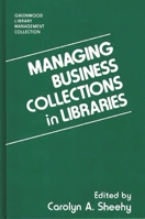 Managing Business Collections in Libraries (The Greenwood Library Management Collection) 0313296502 Book Cover