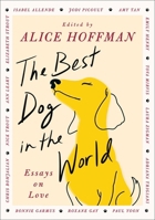 The Dog Who Changed My Life: Essays on Love
