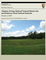 Allegheny Portage Railroad National Historic Site and Johnstown Flood National Memorial: Weather of 2009 1492166901 Book Cover
