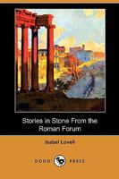 Stories In Stone From The Roman Forum 1164906178 Book Cover
