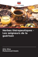 Herbes thérapeutiques - Les seigneurs de la guérison 6205334879 Book Cover