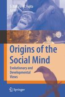 Origins of the Social Mind: Evolutionary and Developmental Views 4431751785 Book Cover