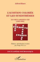 L'audition colorée et les synesthésies: Oeuvres choisies VIII (1891-1894) Alfred Binet (Encyclopédie Psychologique) (French Edition) 2343204977 Book Cover