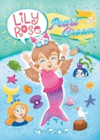 Lily Rose and the Pearl Crown: Book 1 of The Adventures of Lily Rose series B088N7WXTL Book Cover