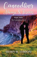 Canoodling Always & Forever: Book Three of The Canoodling Series 1957351535 Book Cover