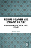 Richard Polwhele and Romantic Culture 0367651599 Book Cover