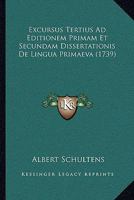 Excursus Tertius Ad Editionem Primam Et Secundam Dissertationis De Lingua Primaeva (1739) 1166016552 Book Cover