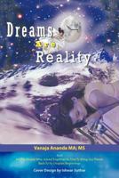 Dreams Are Reality: Reprogram Your Subconscious And Obtain Your Dreams 1452554129 Book Cover