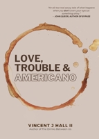 Love, Trouble & Americo B0CKD51M1J Book Cover
