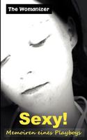 Sexy!: Memoiren eines Playboys 3848201534 Book Cover