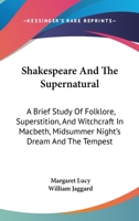 Shakespeare and the Supernatural. 1447403630 Book Cover