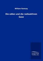 Die Edlen Und Die Radioaktiven Gase 114962051X Book Cover