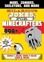 Jokes for Minecrafters: Mobs, Creepers, Skeletons, and More: Jokes for Minecrafters Series #2 1510706321 Book Cover
