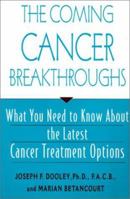 The Coming Cancer Breakthroughs: What You Need to Know About the Latest Cancer Treatment Options 1575668432 Book Cover