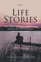 Life Stories: When life lessons and intimacy with God merge, Each day is filled with minute thoughts since every minute matters! (Reflections) (BOOK 1) B0FCNWSV8N Book Cover
