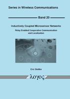 Inductively Coupled Microsensor Networks: Relay Enabled Cooperative Communication and Localization 3832544380 Book Cover