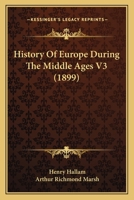 History of Europe During the Middle Ages 1113762055 Book Cover