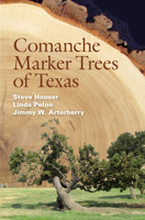 Comanche Marker Trees of Texas 1623494486 Book Cover