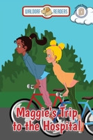 Maggie's Trip to the Hospital 1647648629 Book Cover
