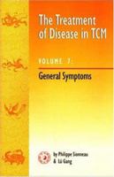 The Treatment of Disease in TCM V7 : General Symptoms 1891845144 Book Cover