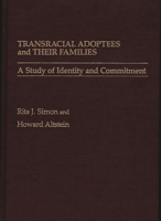 Transracial Adoptees and Their Families: A Study of Identity and Commitment 0275923983 Book Cover