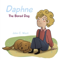 Daphne, the Bored Dog 1734706066 Book Cover