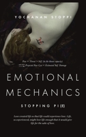 Emotional Mechanics: Stopping Pi(e) 0578729148 Book Cover