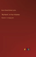 "My Novel"; In Four Volumes: Volume 4 - in large print 3368368559 Book Cover