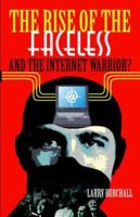 The Rise of the Faceless and the Internet Warrior? 1553694228 Book Cover