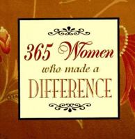 365 Women Who Made a Difference 1558506411 Book Cover